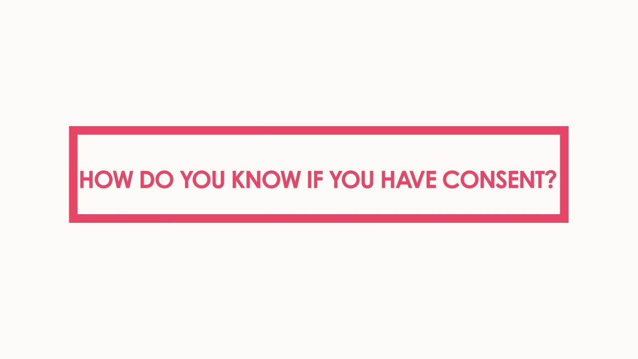 How do you know if you have consent?